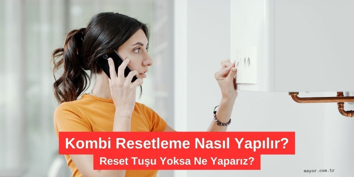Protherm Kombi Resetleme Nasıl Yapılır